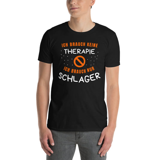 Ich brauch keine Therapie, ich brauch nur Schlager! - Herren T-Shirt